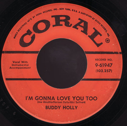 Buddy Holly : I'm Gonna Love You Too / Listen To Me (7", Single, Glo)