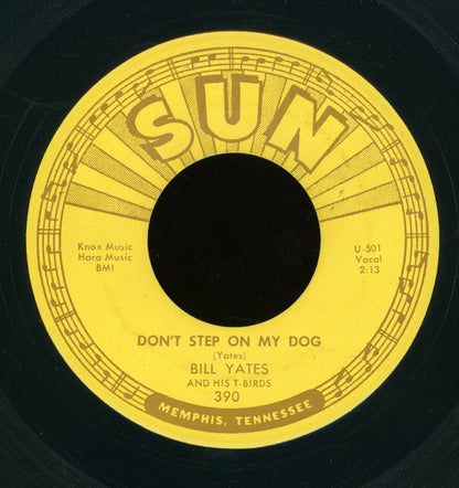 Bill Yates And His T-Birds : Don't Step On My Dog / Stop, Wait And Listen (7", Single)