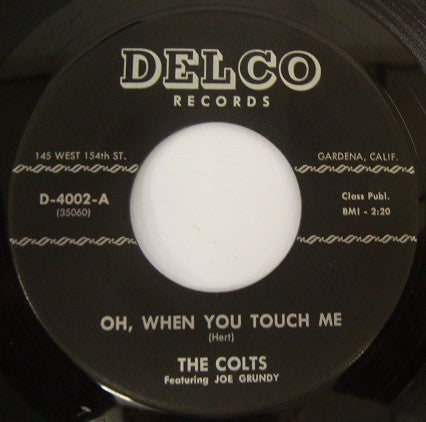 The Colts : Oh, When You Touch Me / I Never Knew (7", Single)