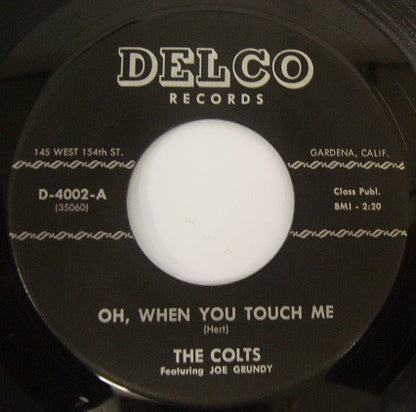 The Colts : Oh, When You Touch Me / I Never Knew (7", Single)
