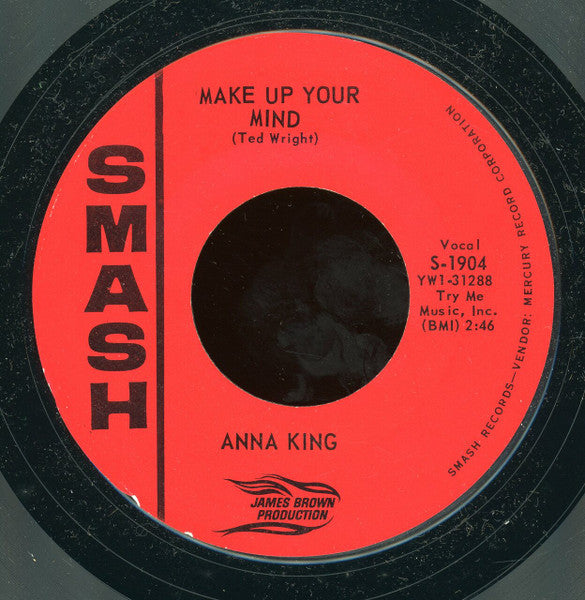 Anna King : If You Don't Think / Make Up Your Mind (7", Single, Styrene, Fir)