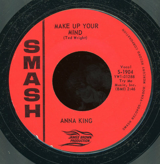 Anna King : If You Don't Think / Make Up Your Mind (7", Single, Styrene, Fir)