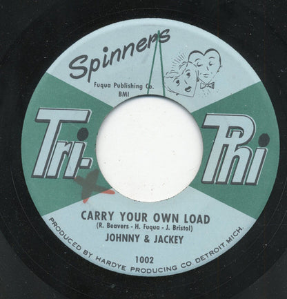 Johnny & Jackey : Carry Your Own Load (7", Single)