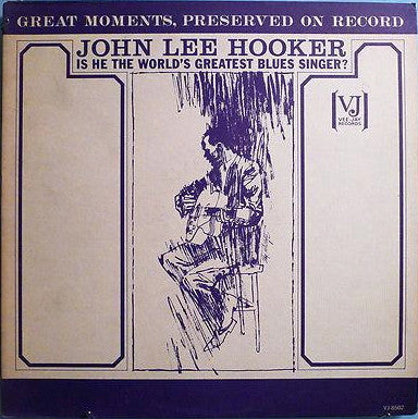 John Lee Hooker : Is He The World's Greatest Blues Singer? (LP, Comp, Mono)