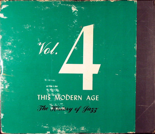 Various : The History Of Jazz Vol. 4 - This Modern Age (5xShellac, 10", Album, Comp)