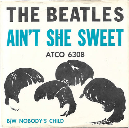 The Beatles : Ain't She Sweet (7", Single, Styrene, Mon)