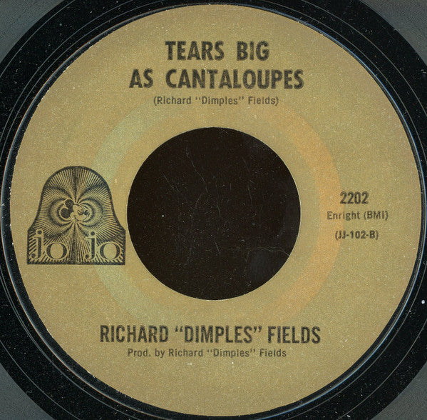 Richard 'Dimples' Fields : Tears Big As Cantaloupes / Two Are Better Than One (7", Single, Styrene, Mon)