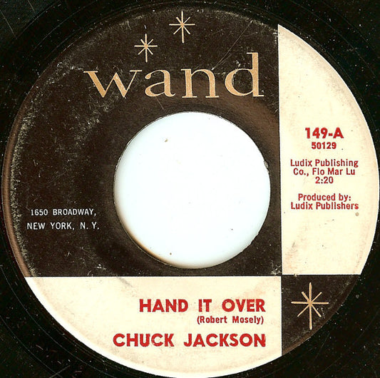 Chuck Jackson : Hand It Over / Look Over Your Shoulder (7")