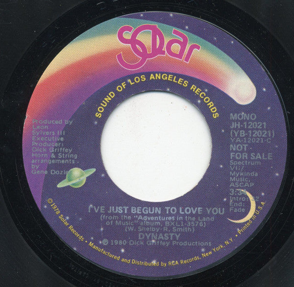 Dynasty : I've Just Begun To Love You (7", Mono, Promo, Styrene)