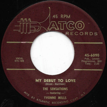 The Sensations (2) Featuring Yvonne Mills : My Debut To Love / You Made Me Love You (7", Single)