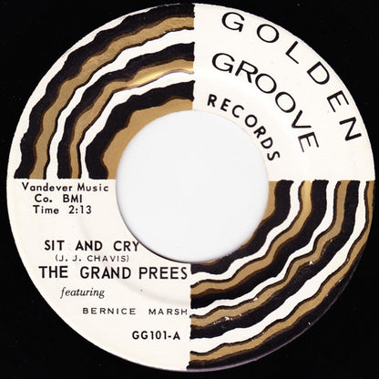 The Grand Prees : Sit And Cry (7")
