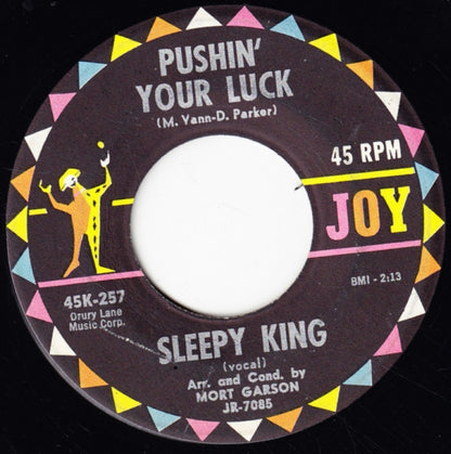 Sleepy King : Pushin' Your Luck / The King Steps Out (7", Single)