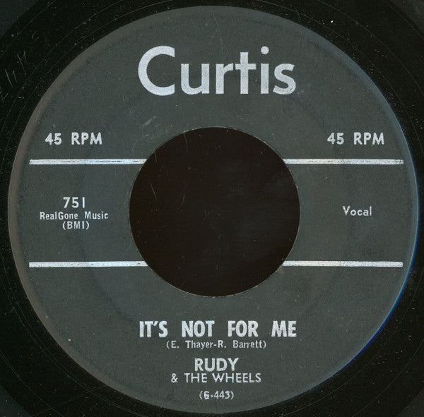 Rudy & The Wheels : It's Not For Me / Copy Cat (7")