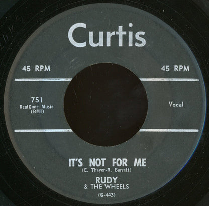 Rudy & The Wheels : It's Not For Me / Copy Cat (7")