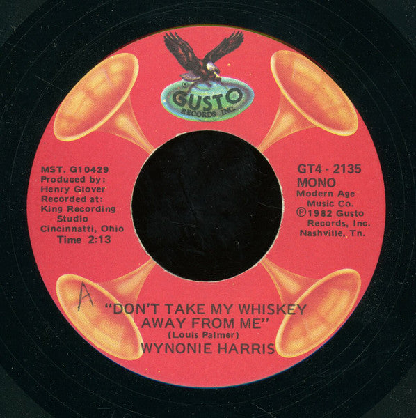 Wynonie Harris : Don't Take My Whiskey Away From Me / Git To Gittin' Baby (7")