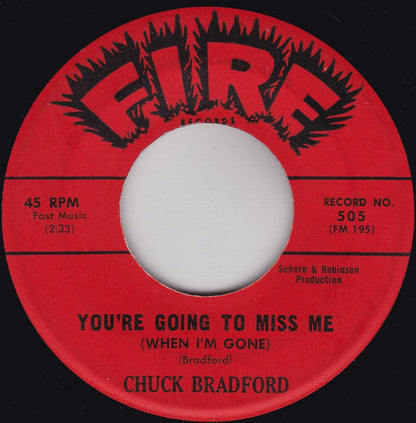 Chuck Bradford : You're Going To Miss Me (When I'm Gone) / Say It Was A Dream (7", Single)