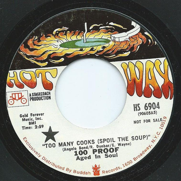 100 Proof Aged In Soul : Too Many Cooks (Spoil The Soup) / Not Enough Love To Satisfy (7", Promo, Styrene)