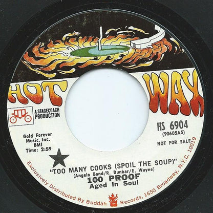 100 Proof Aged In Soul : Too Many Cooks (Spoil The Soup) / Not Enough Love To Satisfy (7", Promo, Styrene)