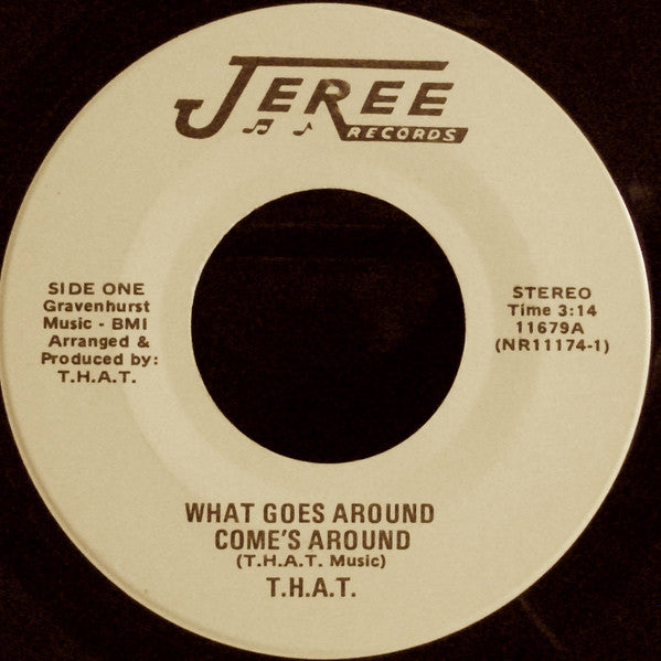 T.H.A.T. : What Goes Around Come's Around (7")