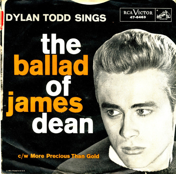Dylan Todd With Joe Reisman And His Orchestra : The Ballad Of James Dean / More Precious Than Gold (7", Single)