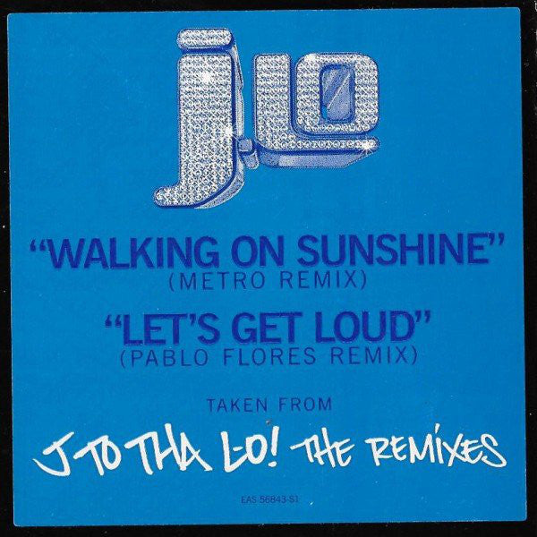 Jennifer Lopez : Walking On Sunshine (Metro Remix) / Let's Get Loud (Pablo Flores Remix) (12", Promo, Tra)