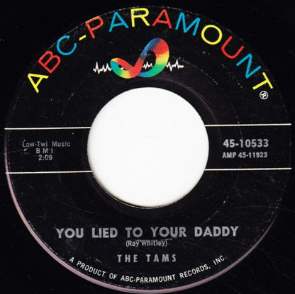 The Tams : It's All Right (You're Just In Love) / You Lied To Your Daddy (7", Single)