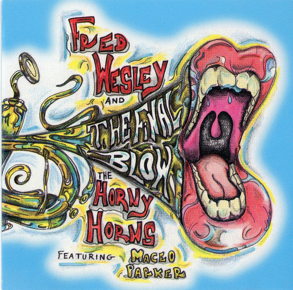 Fred Wesley & The Horny Horns Featuring Maceo Parker : The Final Blow (CD, Album)