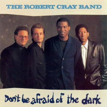 The Robert Cray Band : Don't Be Afraid Of The Dark (CD, Album)