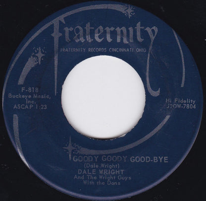 Dale Wright And The Wright Guys With The Dons (6) : Goody Goody Good-Bye (7")