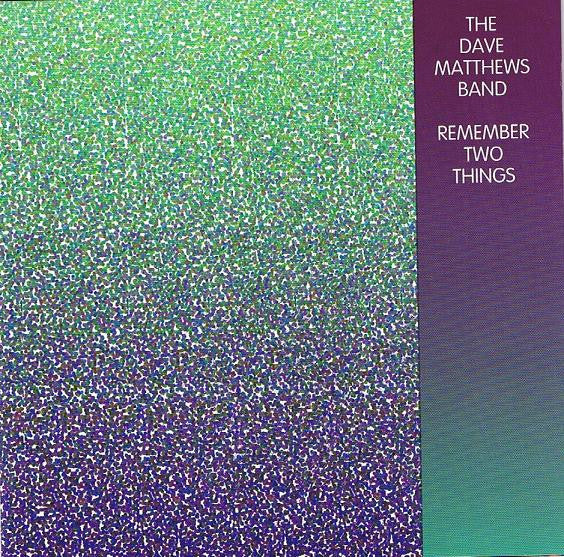 Dave Matthews Band : Remember Two Things (CD, Album, RE)