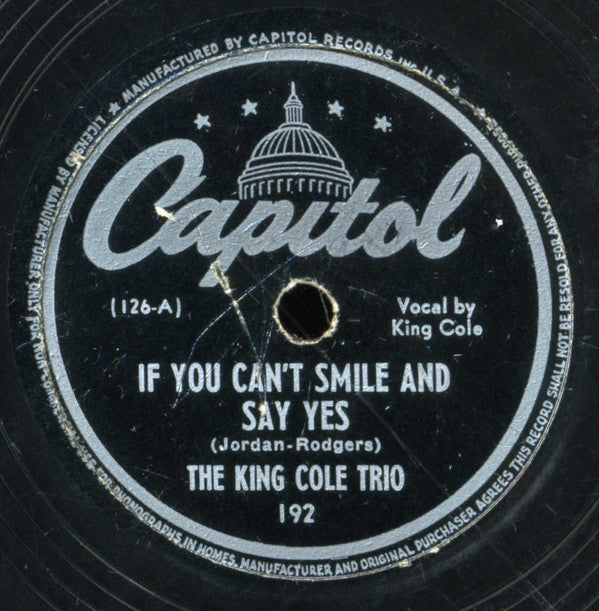 The Nat King Cole Trio : If You Can't Smile And Say Yes / Bring Another Drink (Shellac, 10", Scr)