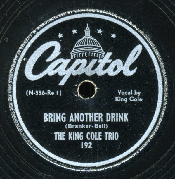 The Nat King Cole Trio : If You Can't Smile And Say Yes / Bring Another Drink (Shellac, 10", Scr)