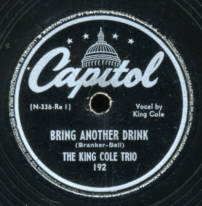The Nat King Cole Trio : If You Can't Smile And Say Yes / Bring Another Drink (Shellac, 10", Scr)