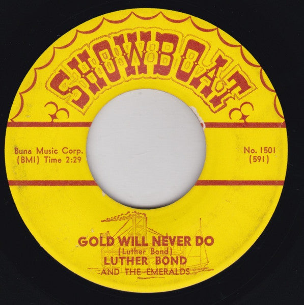 Luther Bond And The Emeralds : Gold Will Never Do (7", Mono)