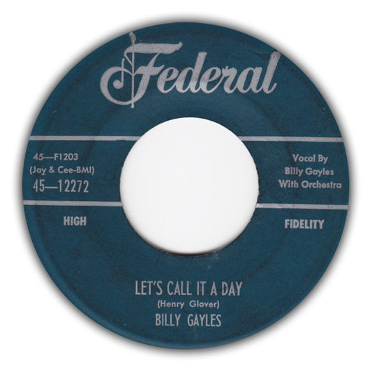 Billy Gayles : Take Your Fine Frame Home / Let's Call It A Day (7", Single)