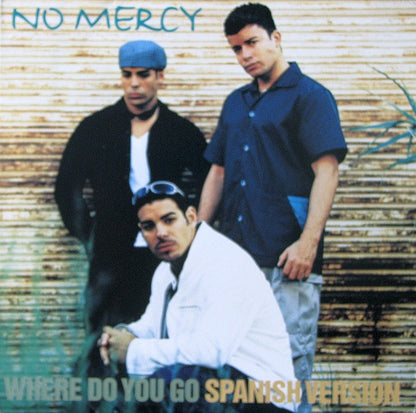 No Mercy : Where Do You Go (Spanish Version) (12")