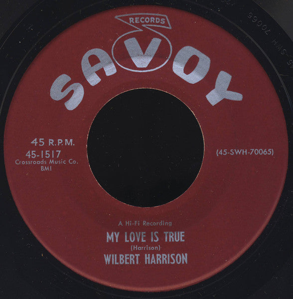 Wilbert Harrison : My Love Is True / I Know My Baby Loves Me (7", Single)