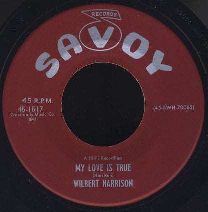 Wilbert Harrison : My Love Is True / I Know My Baby Loves Me (7", Single)