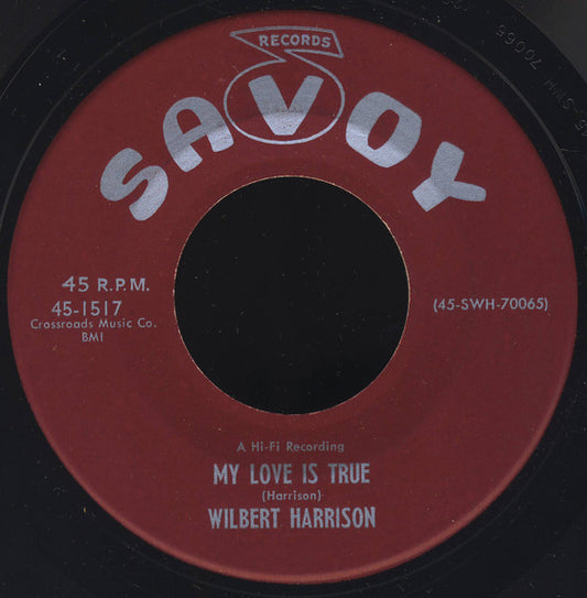 Wilbert Harrison : My Love Is True / I Know My Baby Loves Me (7", Single)