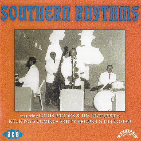 Kid King's Combo, Louis Brooks And His Hi-Toppers + Skippy Brooks : Southern Rhythms (CD, Comp)