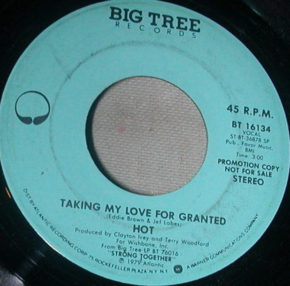 Hot : Taking My Love For Granted (7", Mono, Promo, SP)