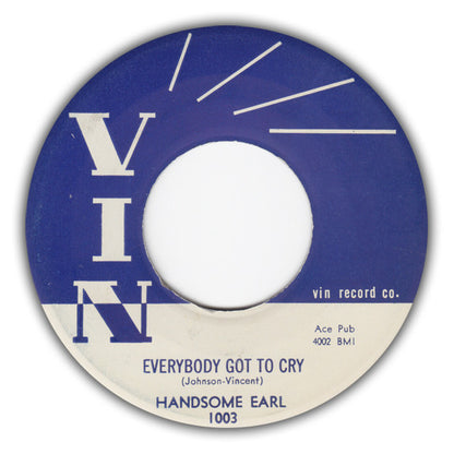 Handsome Earl : Everybody Got To Cry / I Met A Stranger (7", Single)