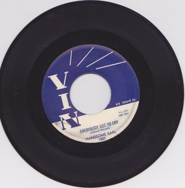 Handsome Earl : Everybody Got To Cry / I Met A Stranger (7", Single)