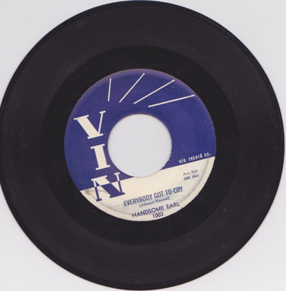 Handsome Earl : Everybody Got To Cry / I Met A Stranger (7", Single)