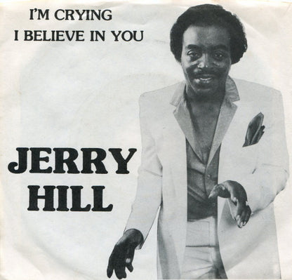 Jerry Hill : I'm Crying / I Believe In You (7")