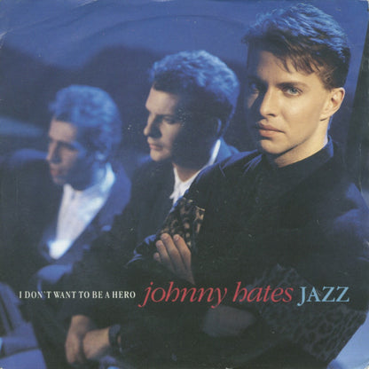 Johnny Hates Jazz : I Don't Want To Be A Hero (7", Single, Gre)