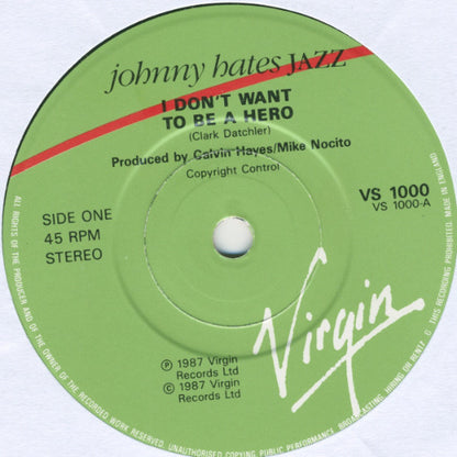 Johnny Hates Jazz : I Don't Want To Be A Hero (7", Single, Gre)
