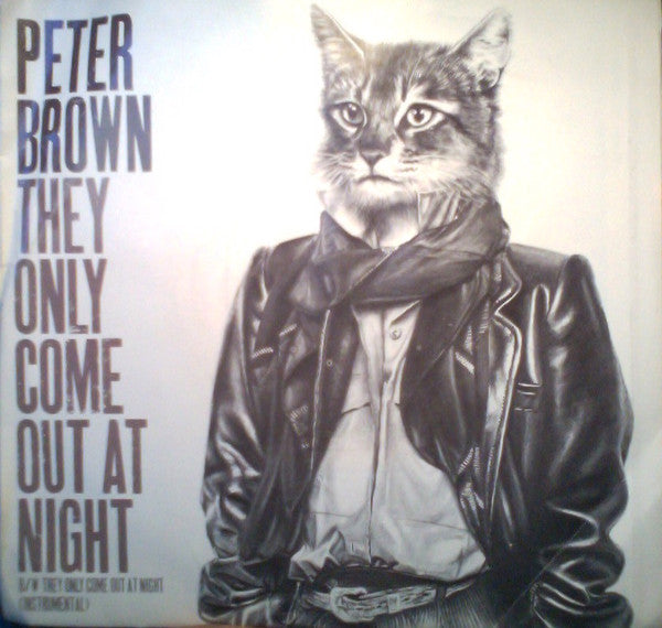 Peter Brown (2) : They Only Come Out At Night (7", Styrene)