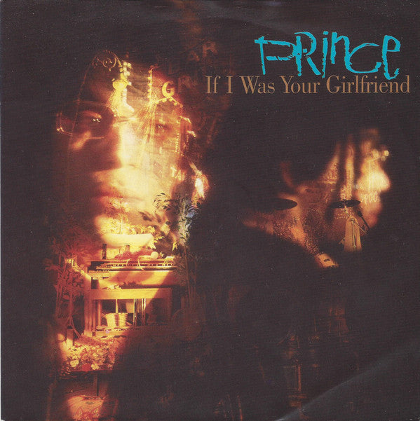 Prince : If I Was Your Girlfriend (7", Single, Spe)