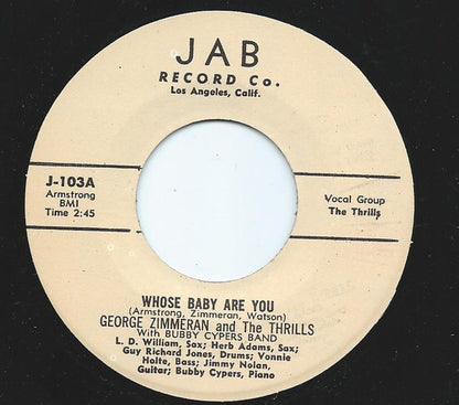 George Zimmeran And The Thrills (4) : Whose Baby Are You / I Ain't Got The Money To Pay For This Drink (7", Single, Unofficial)